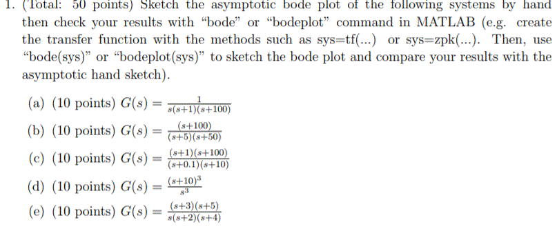 Solved . (Total: 50 points) Sketch the asymptotic bode plot | Chegg.com