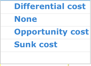 Solved Differential cost None opportunity cost Sunk cost | Chegg.com