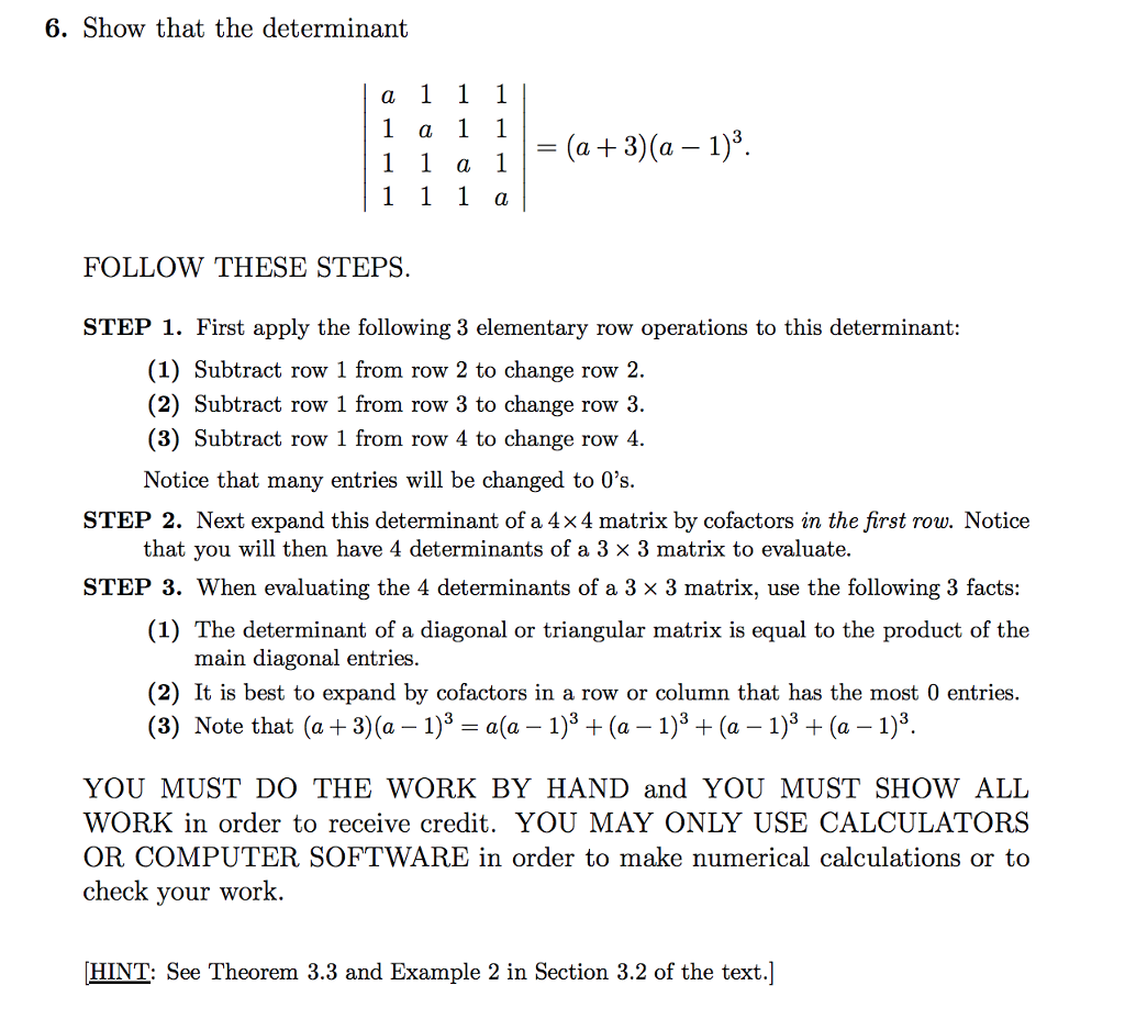 Solved 6. Show That The Determinant 1 1 | = (a + 3) (a-1)3 1 | Chegg.com