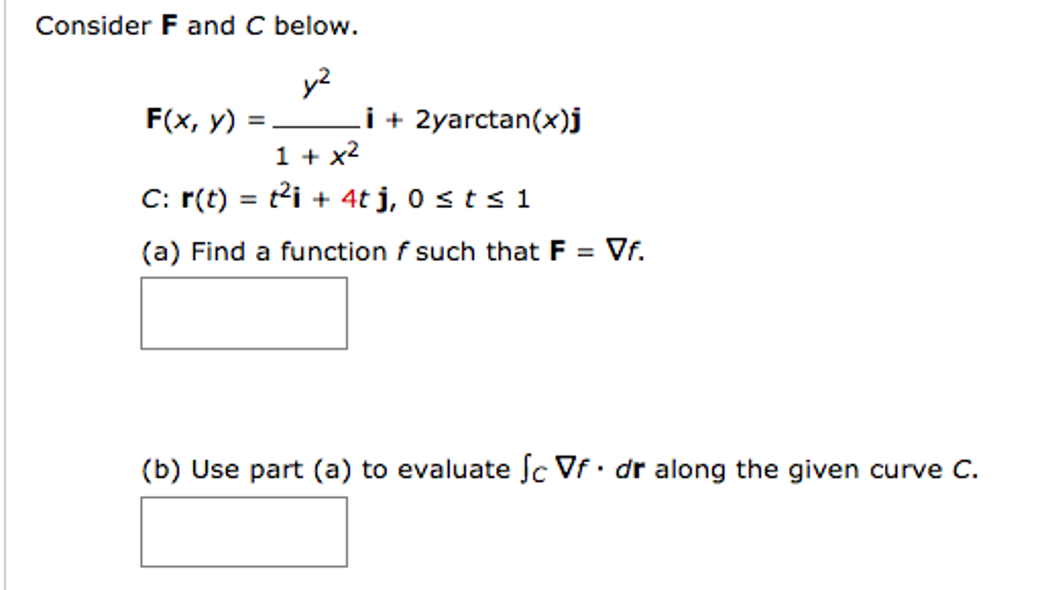 Solved Consider F and C below. F(x, y) = y^2/1 + x^2 i + 2y