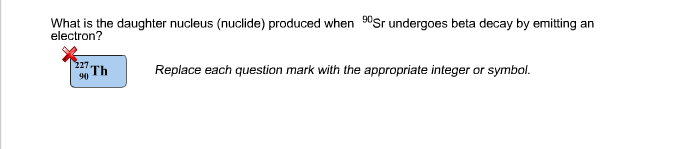 solved-what-is-the-daughter-nucleus-nuclide-produced-when-chegg
