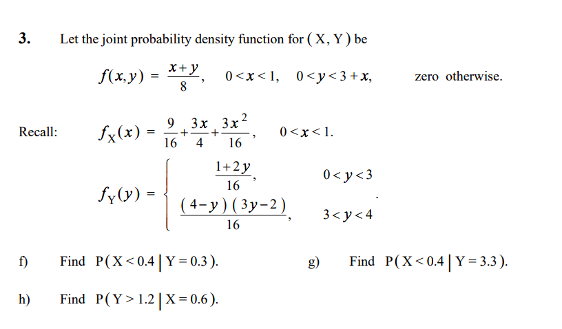 Solved 3. Let the joint probability density function for (X, | Chegg.com