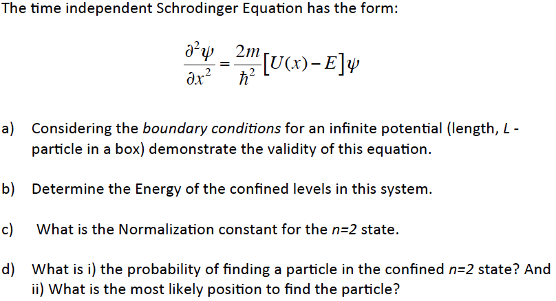 The time independent Schrodinger Equation has the | Chegg.com