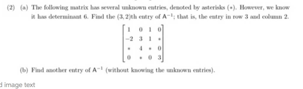 Solved (2) (a) The following matrix has several unknown | Chegg.com