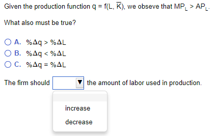 Solved Given the production function q = f(L, K), we obseve | Chegg.com