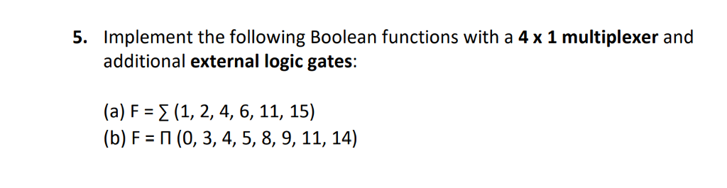 Solved Implement The Following Boolean Functions With A 4 X | Chegg.com