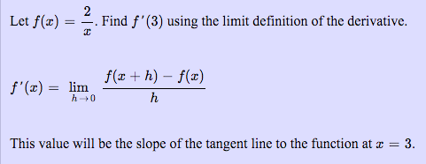 Solved Let f(x) = 2/x. Find f'(3) using the limit definition | Chegg.com