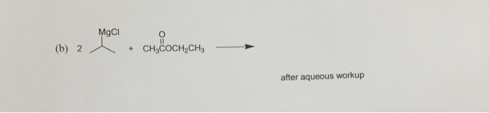 Solved MgCl (b) 2人+ CH3COCH2CH3 after aqueous workup | Chegg.com