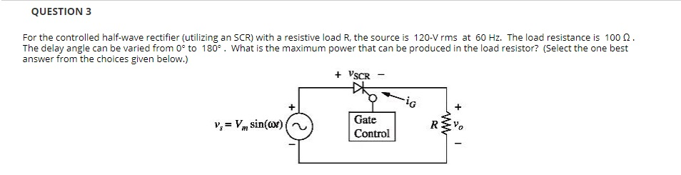 Solved QUESTION 3 For The Controlled Half-wave Rectifier | Chegg.com