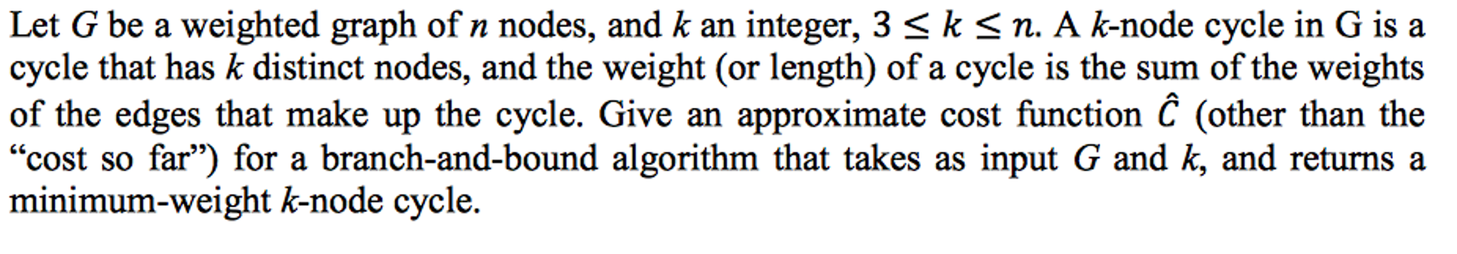 Solved Let G be a weighted graph of n nodes, and k an | Chegg.com
