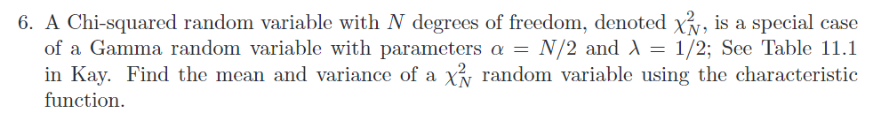 Solved 6. A Chi-squared random variable with N degrees of | Chegg.com