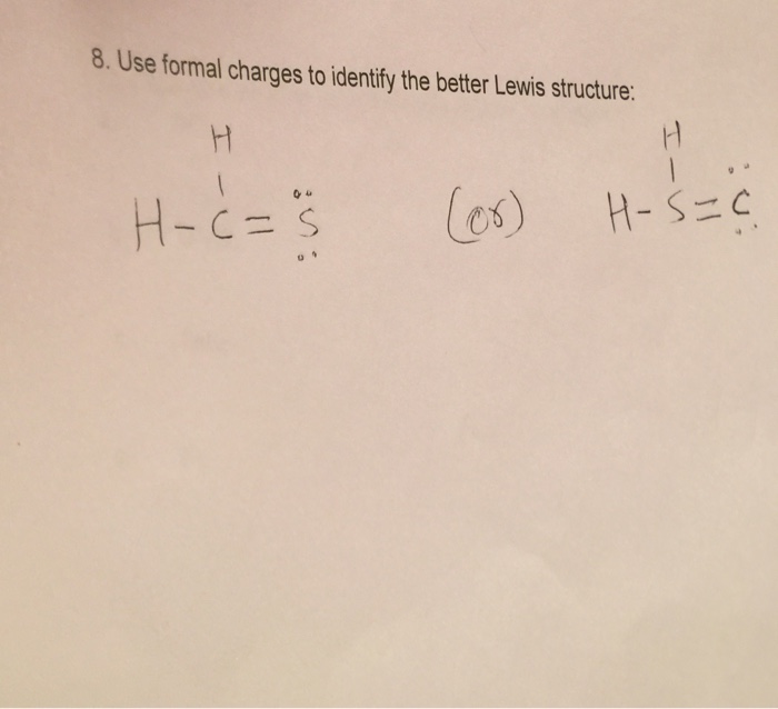 Solved Use Formal Charges To Identify The Better Lewis | Chegg.com