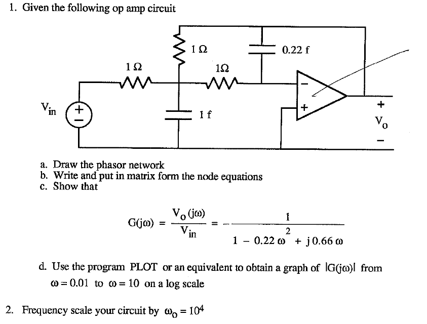 Solved 1. Given the following op amp circuit 0.22 f 1? ?n 1 | Chegg.com