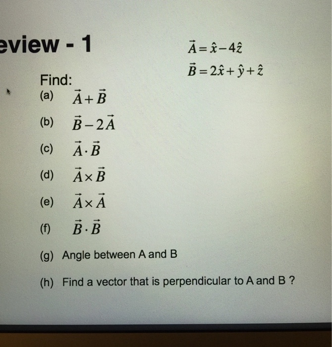 Solved A = X - 4z B = 2x + Y + Z Find: (a) A + B (b) B - | Chegg.com