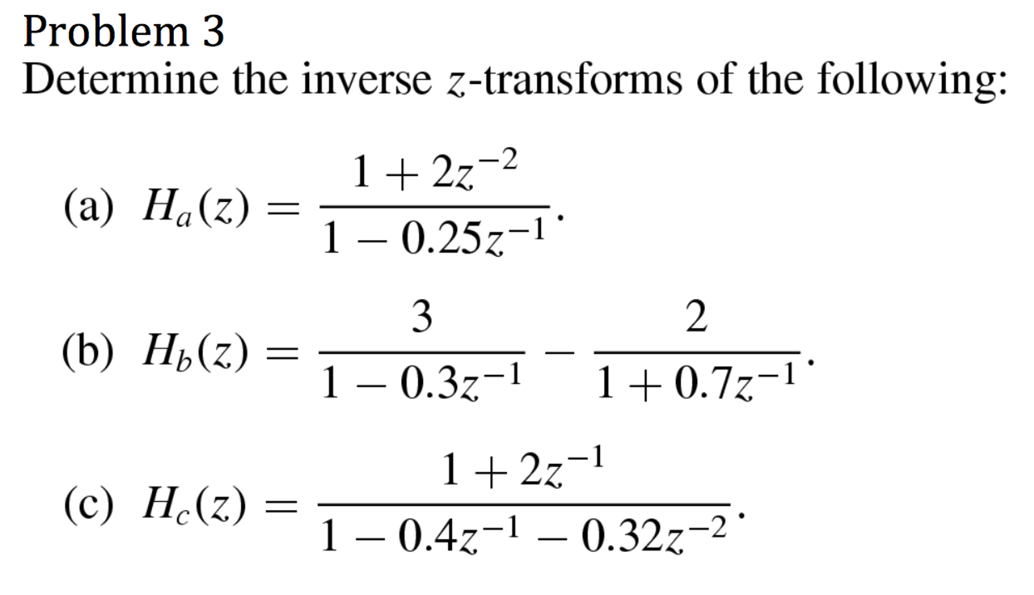 Solved Determine The Inverse Z Transforms Of The Following 1623