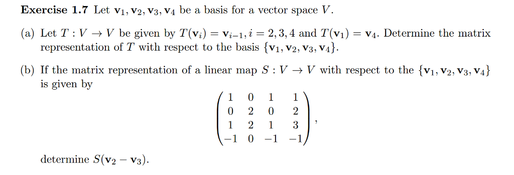 Solved Exercise 1.7 Let vi, v2, v3, v4 be a basis for a | Chegg.com