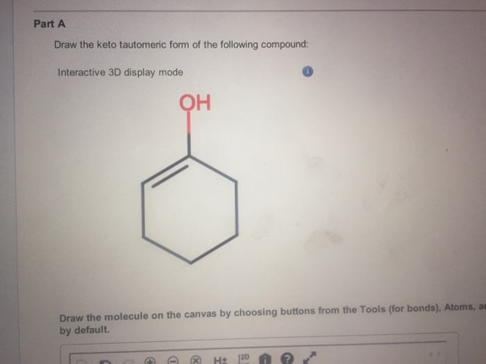 Solved er of (2Z) Part A Draw the keto tautomeric form of