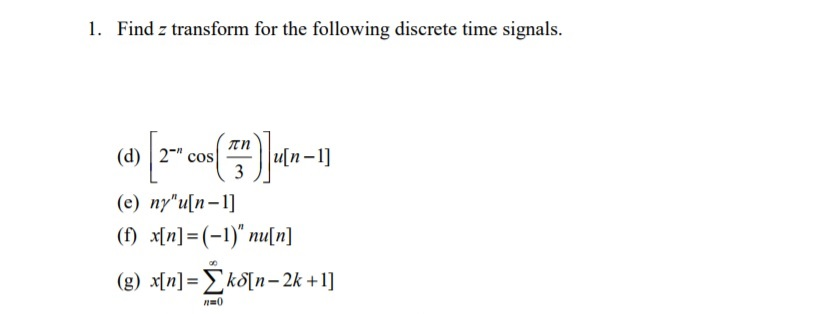 Solved 1. Find z transform for the following discrete time | Chegg.com