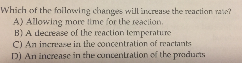 which changes increase the rate of reaction