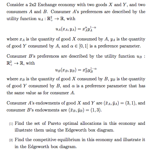 Solved Consider A 2x2 Exchange Economy With Two Goods X And | Chegg.com