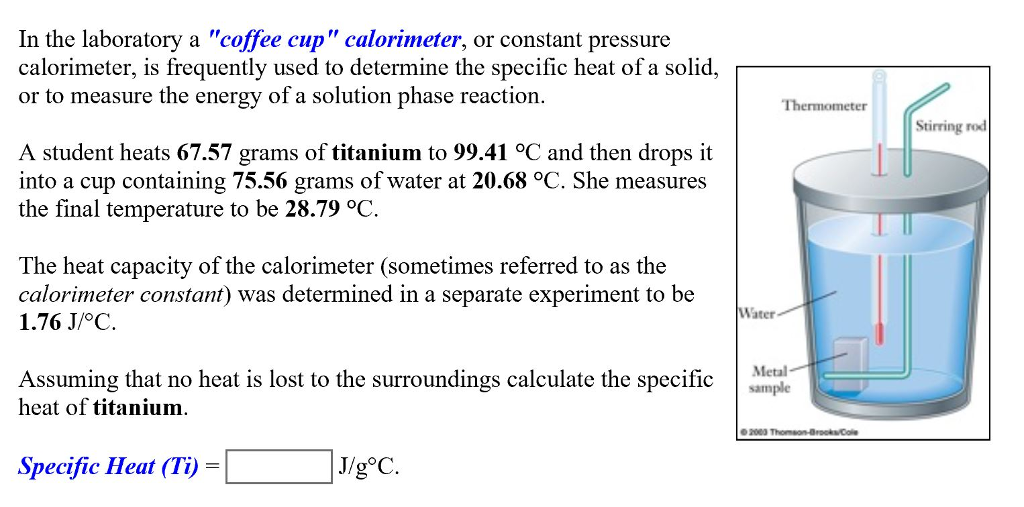 Solved In the laboratory a "coffee cup " calorimeter, or