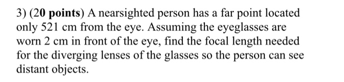 Solved 3) (20 points) A nearsighted person has a far point | Chegg.com