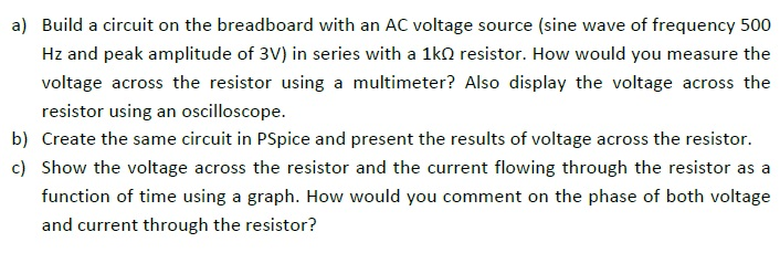 Solved a) Build a circuit on the breadboard with an AC | Chegg.com