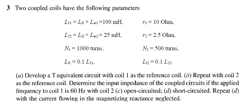 Solved Two coupled coils have the following parameters L_11 | Chegg.com