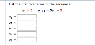 Solved List the first five terms of the sequence. a1=6, | Chegg.com