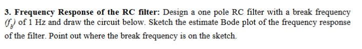 Solved 3. Frequency Response of the RC filter: Design a one | Chegg.com