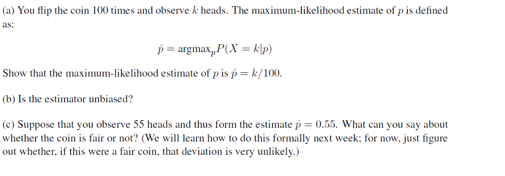 Solved Suppose a coin has (unknown) probability of “heads” = | Chegg.com