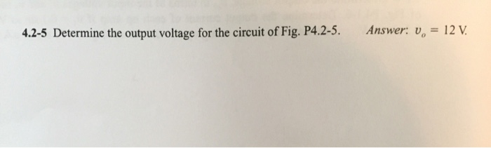 Solved 4.2-5 Determine the output voltage for the circuit of | Chegg.com