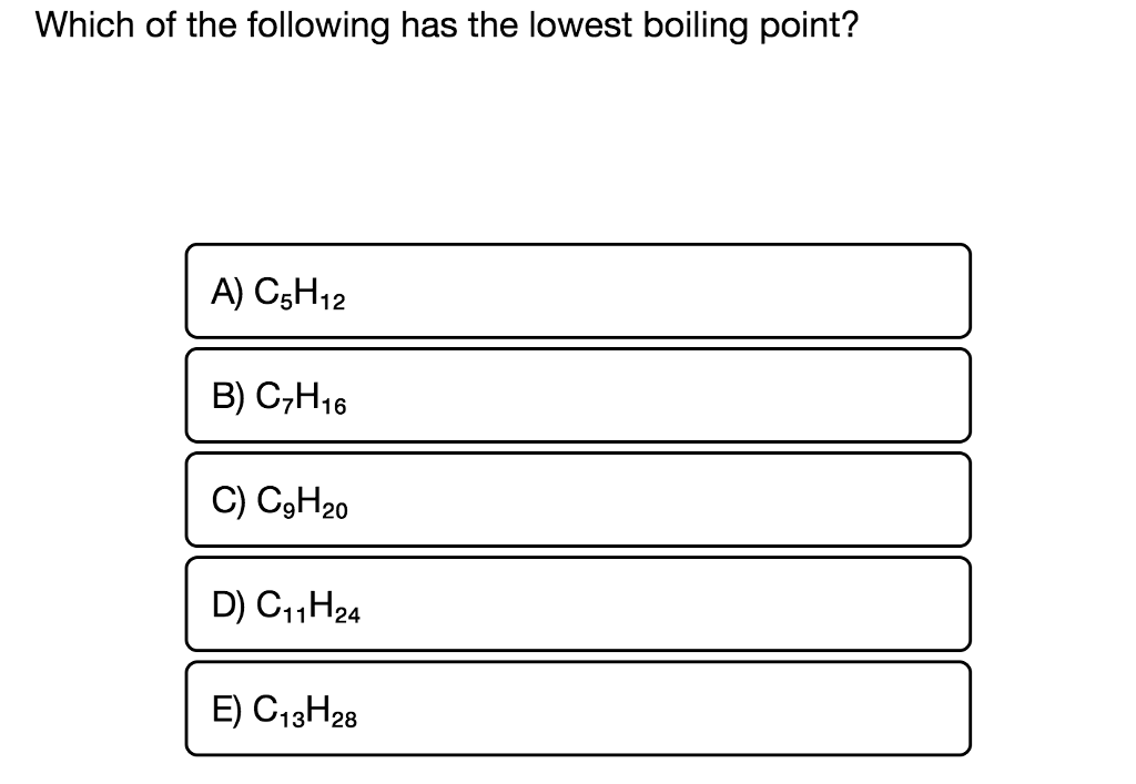 solved-which-of-the-following-has-the-lowest-boiling-point-chegg