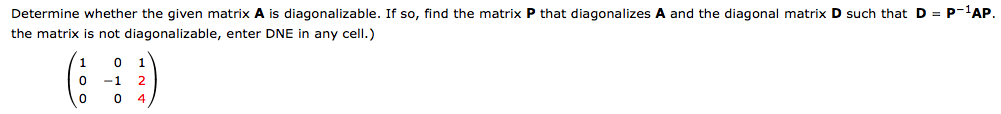 Solved Determine whether the given matrix A is | Chegg.com