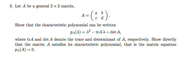 Solved Let A be a general 2 times 2 matrix, A = (a b c d). | Chegg.com