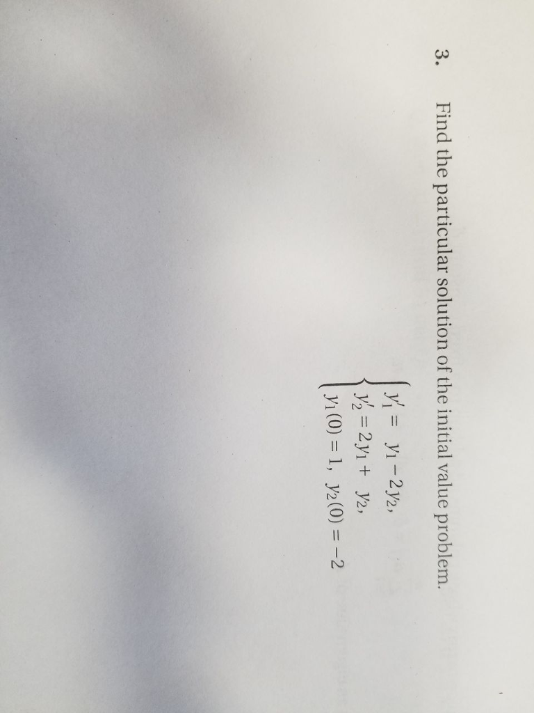 Solved 3 Find The Particular Solution Of The Initial Value Chegg Solved 3 Find The Particular Solution Of The Initial Value Chegg