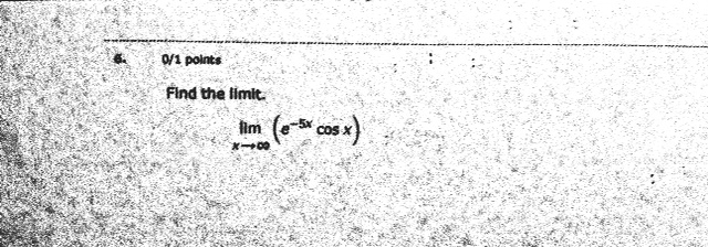 Solved Find The Limit Lim X Rightarrow Infinity E 5x Cos Chegg Com Solved Find The Limit Lim X Rightarrow Infinity E 5x Cos Chegg Com