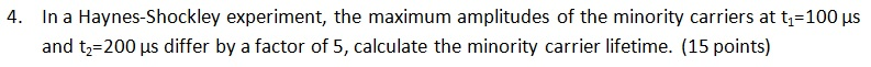 Solved 4. In a Haynes-Shockley experiment, the maximum | Chegg.com