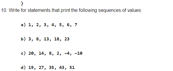 Solved 10. Write for statements that print the following | Chegg.com