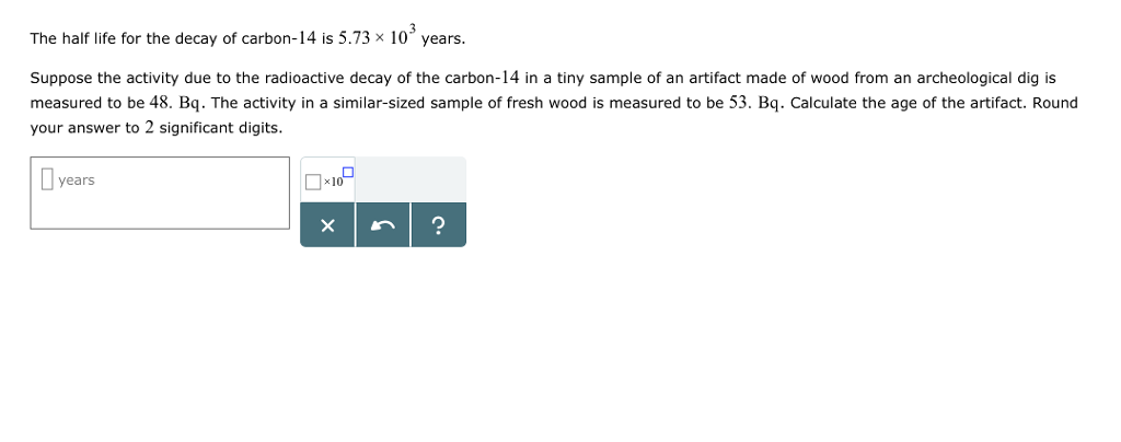 Solved The half life for the decay of carbon-14 is 5.73 | Chegg.com