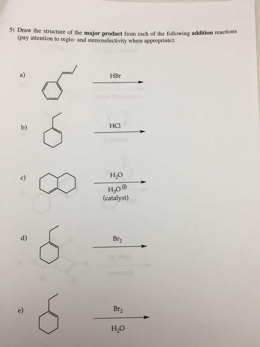 Solved 5) Draw the structure of the major product from each | Chegg.com