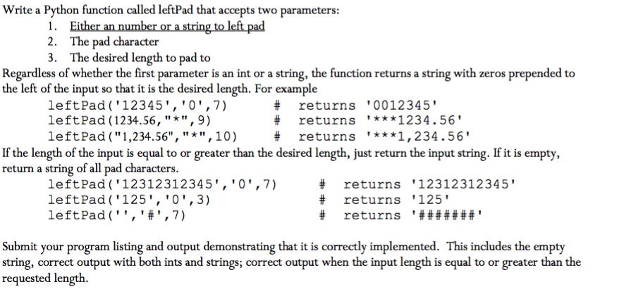 Solved Write a Python function called leftPad that accepts | Chegg.com