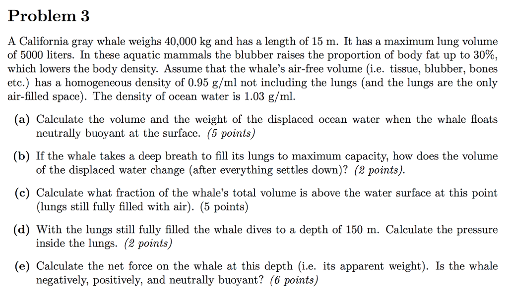 Solved Problem 3 A California gray whale weighs 40,000 kg | Chegg.com