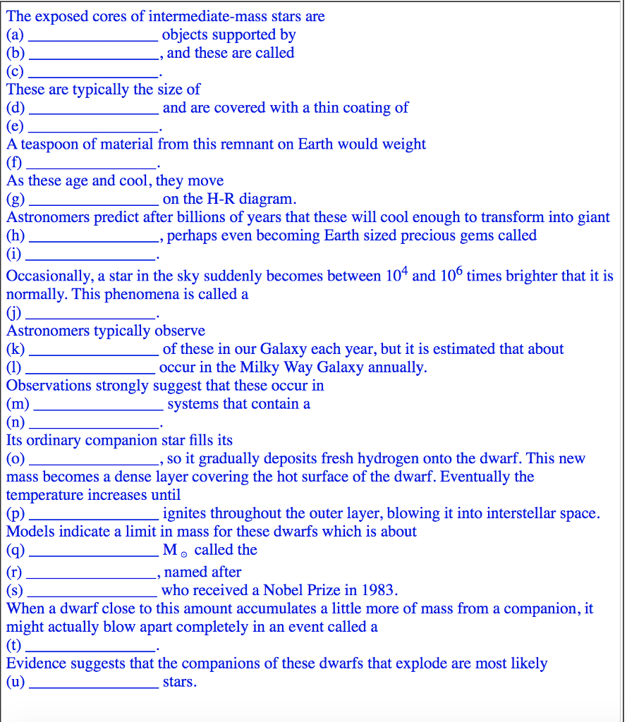 Solved The exposed cores of intermediate-mass stars are | Chegg.com