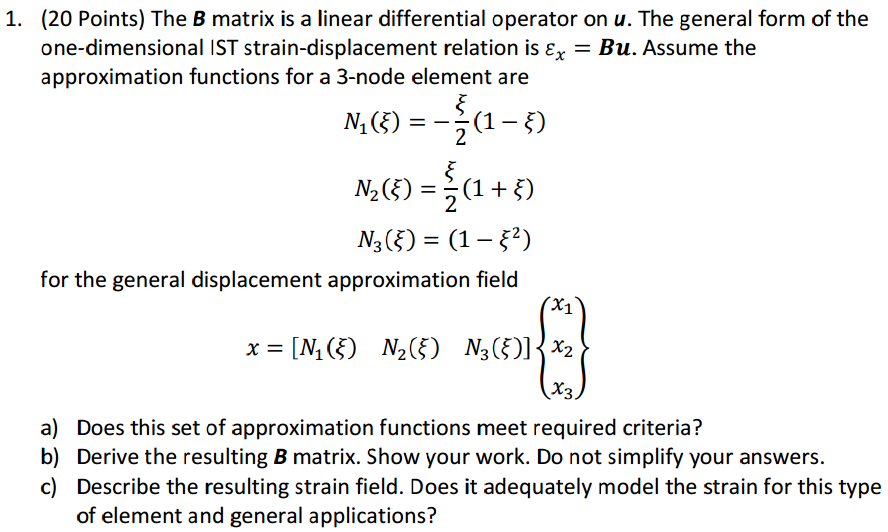 The B matrix is a linear differential operator on u.