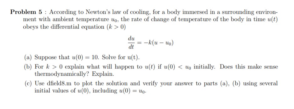 Solved Problem 5 : According to Newton's law of cooling, for | Chegg.com