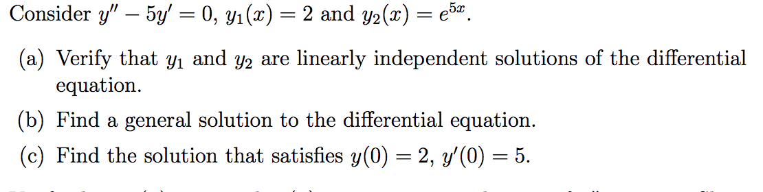 Solved Consider Y" - 5y' = 0, Y1(x) = 2 And Y20(x) Verify | Chegg.com