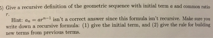 Solved Give a recursive definition of the geometric sequence | Chegg.com