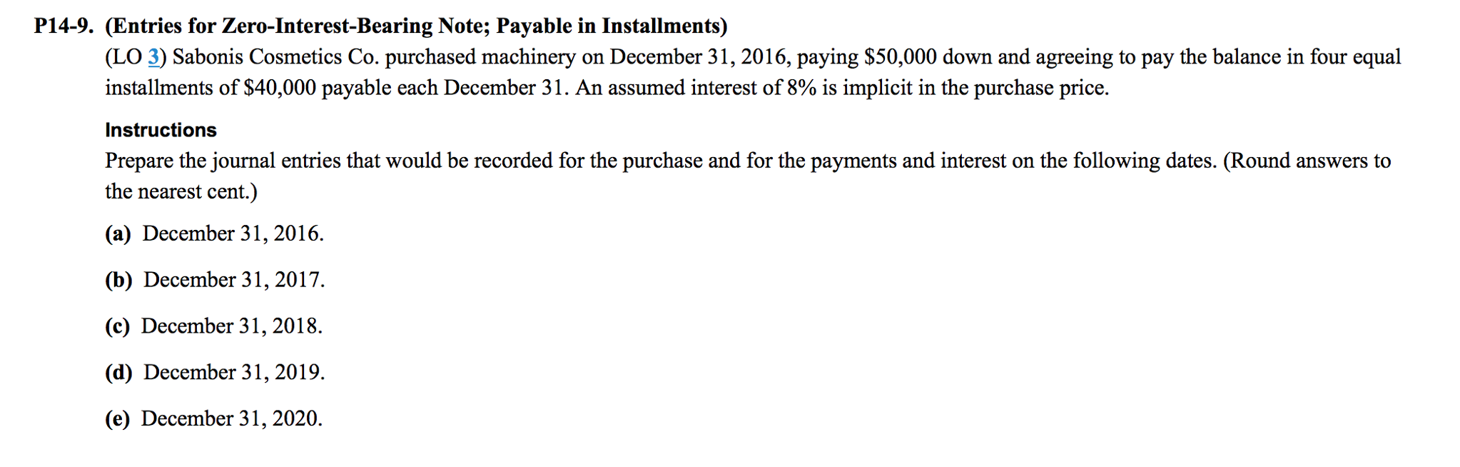 Solved (Entries for ZeroInterestBearing Note; Payable in