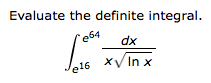 Solved Evaluate the definite integral. e64 dx | Chegg.com